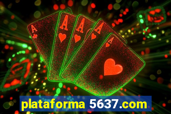 plataforma 5637.com